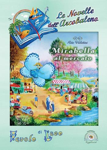 Mirabella al mercato - Rita Valettini - Libro Youcanprint 2016, Narrativa per ragazzi | Libraccio.it
