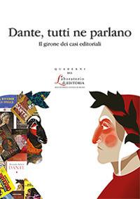 Dante, tutti ne parlano. Il girone dei casi editoriali  - Libro EDUCatt Università Cattolica 2021, Quaderni del laboratorio di editoria | Libraccio.it