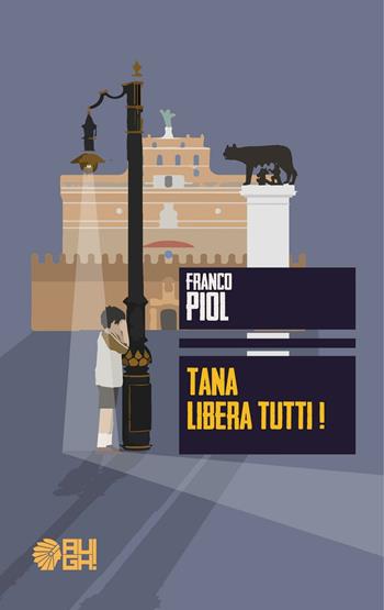 Tana libera tutti! - Franco Piol - Libro Augh! 2016 | Libraccio.it