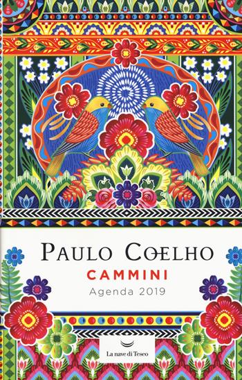 Cammini. Agenda 2019 - Paulo Coelho - Libro La nave di Teseo 2018 | Libraccio.it
