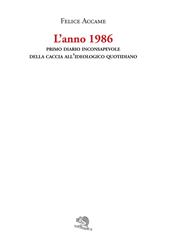 L'anno 1986. Primo diario inconsapevole della caccia all'ideologico quotidiano