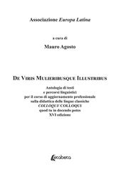 De Viris Mulieribusque Illustribus. Antologia di testi e percorsi linguistici per il corso di aggiornamento professionale sulla didattica delle lingue classiche Colloqui/Colloqui quod tu in docendo potes