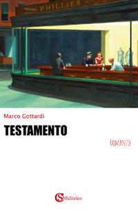 Testamento - Marco Gottardi - Libro CSA Editrice 2019 | Libraccio.it