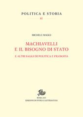 Machiavelli e il bisogno di Stato. E altri saggi di politica e filosofia
