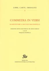 Commedia in versi da restituire a Nicolò Machiavelli. Edizione critica secondo il MS. Banco rari 29. Ediz. critica