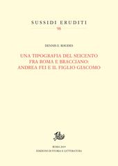 Una tipografia del Seicento fra Roma e Bracciano: Andrea Fei e il figlio Giacomo
