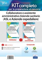 Kit completo per la preparazione al concorso. Collaboratore e assistente amministrativo Aziende sanitarie (ASL e Aziende ospedaliere)