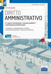 Diritto amministrativo. Per esami universitari, concorsi pubblici e abilitazioni professionali. Con software di esercitazione