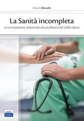 La sanità incompleta. Le competenze relazionali dei professionisti della salute