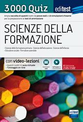 Scienze della formazione. 3000 quiz. Ampia raccolta di quesiti tratti da prove reali e 10 simulazioni d'esame per la preparazione ai test di accesso. Valido anche per Scienze dell'Educazione. Con aggiornamento online. Con software di simulazione