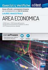 EdiTEST. Lauree magistrali di area economica. Esercizi & verifiche. Prove ufficiali e simulazioni d'esame per la preparazione ai test di accesso. Con software di simulazione