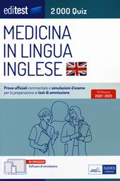 EdiTEST. Medicina in lingua inglese. 2000 quiz. Prove ufficiali commentate e simulazioni d'esame per la preparazione ai test di ammissione. Con software di simulazione