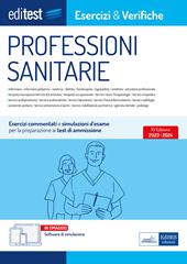 EdiTest Professioni sanitarie. Esercizi & Verifiche. Prove ufficiali e simulazioni d'esame commentate per la preparazione ai test di accesso. Con software di simulazione