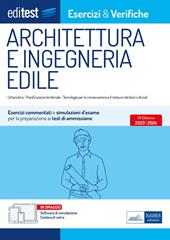 EdiTest. Architettura e ingegneria edile. Esercizi e verifiche. Esercizi commentati e simulazioni d'esame per la preparazione ai test di ammissione. Con software di simulazione