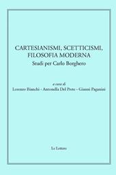 Cartesianismi, scetticismi, filosofia moderna. Studi per Carlo Borghero