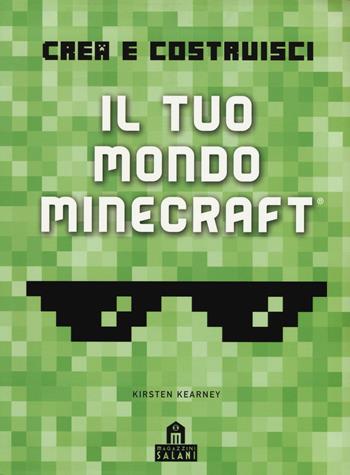 Crea e costruisci il tuo mondo. Minecraft. Ediz. a colori  - Libro Magazzini Salani 2017 | Libraccio.it