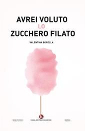 Avrei voluto lo zucchero filato