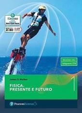 Fisica. Presente e futuro. e professionali. Vol. 1