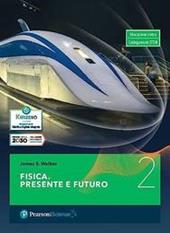 Fisica. presente e futuro. e professionali. Vol. 2