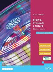 Fisica. Presente e futuro. Ediz. azzurra. Per il 5° anno delle Scuole superiori. Con e-book. Con espansione online