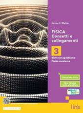 Fisica. Concetti e collegamenti. Con e-book. Con espansione online. Vol. 3