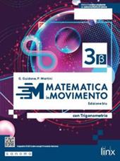 Matematica in movimento. Ediz. blu beta. Con Trigonometria. Per il triennio delle Scuole superiori. Con e-book. Con espansione online. Vol. 3