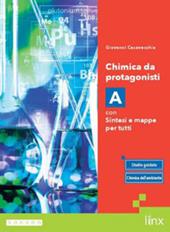 Chimica da protagonisti. Con sintesi e mappe per tutti. Con e-book. Con espansione online. Vol. A-B