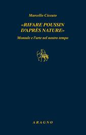 «Rifare Poussin d'après nature». Montale e l'arte nel nostro tempo