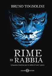 Rime di rabbia. Cinquanta invettive per la rabbia di tutti i giorni