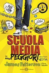 Scuola media. Gli anni peggiori della mia vita. Nuova ediz.