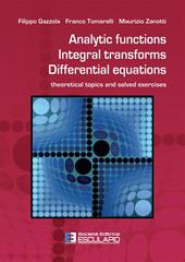 Analytic functions integral transforms differential equations. Theoretical topics and solved exercises