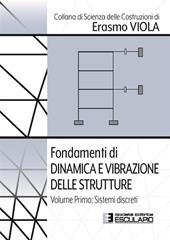 Fondamenti di dinamica e vibrazione delle strutture. Vol. 1: Sistemi discreti