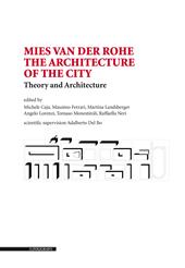 Mies van der Rohe. The architecture of the city. Theory and architecture