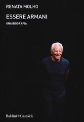 Essere Armani. Una biografia