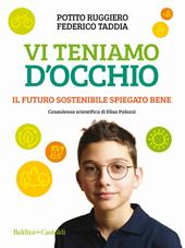 Vi teniamo d'occhio. Il futuro sostenibile spiegato bene