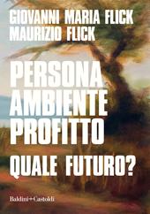 Persona ambiente profitto. Quale futuro?