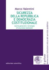 Sicurezza della Repubblica e democrazia costituzionale. Teoria generale e strategia di sicurezza nazionale