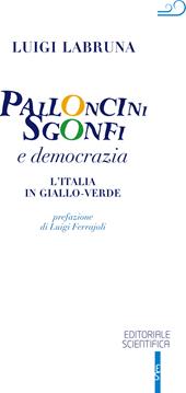 Palloncini sgonfi e democrazia. L'Italia in giallo-verde