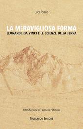 La meravigliosa forma. Leonardo da Vinci e le scienze della terra