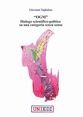 «OGM» dialogo scientifico-politico su una categoria senza senso