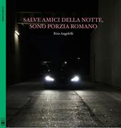 Salve amici della notte, sono Porzia Romano