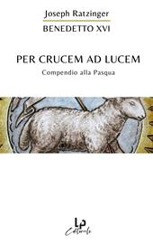 Per crucem ad lucem. In cammino verso la Pasqua