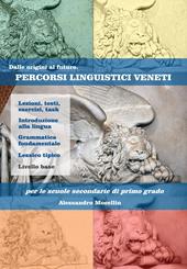 Percorsi Linguistici Veneti (livello base) per le scuole secondarie di primo grado. Manuale di lingua veneta a scuola