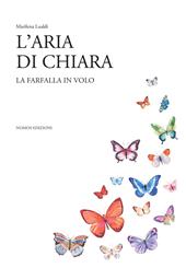 L' aria di chiara. La farfalla in volo