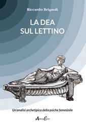 La dea sul lettino. Un’analisi archetipica della psiche femminile