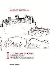 Il castello di Oria. Vicende giuridiche e prospettive di valorizzazione
