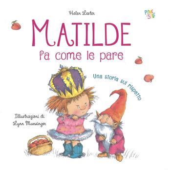 Matilde fa come le pare. Ediz. illustrata - Helen Lester - Libro Pane e Sale 2017 | Libraccio.it