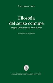 Filosofia del senso comune. Logica della scienza e della fede