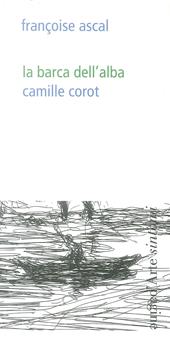 La barca dell'alba. Camille Corot. Ediz. illustrata