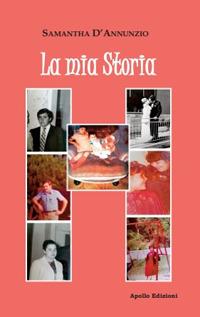 La mia storia - Samantha D'Annunzio - Libro Apollo Edizioni 2019, L' urlo nel silenzio | Libraccio.it